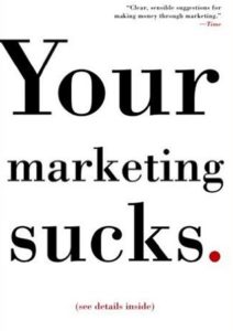 Mark Stevens’ bestseller, “Your Marketing Sucks,” is one of his 20 books. This book says that a company’s only marketing goal should be to cause the company to grow—“extreme marketing.” Photo courtesy Amazon.com