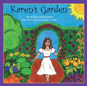 “Karen’s Garden,” published in September 2012, is Andrew Kranichfeld’s first book. It is dedicated to his mother, who passed away two years prior to its release.